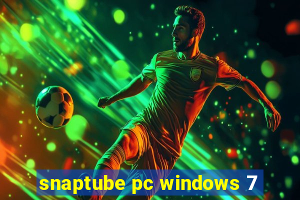 snaptube pc windows 7